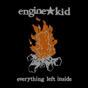 Engine Kid Everything Left Inside